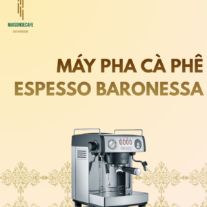 Máy pha cà phê espresso Baronessa